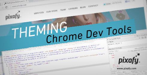 Theming Chrome Dev Tools  |  www.pixafy.com