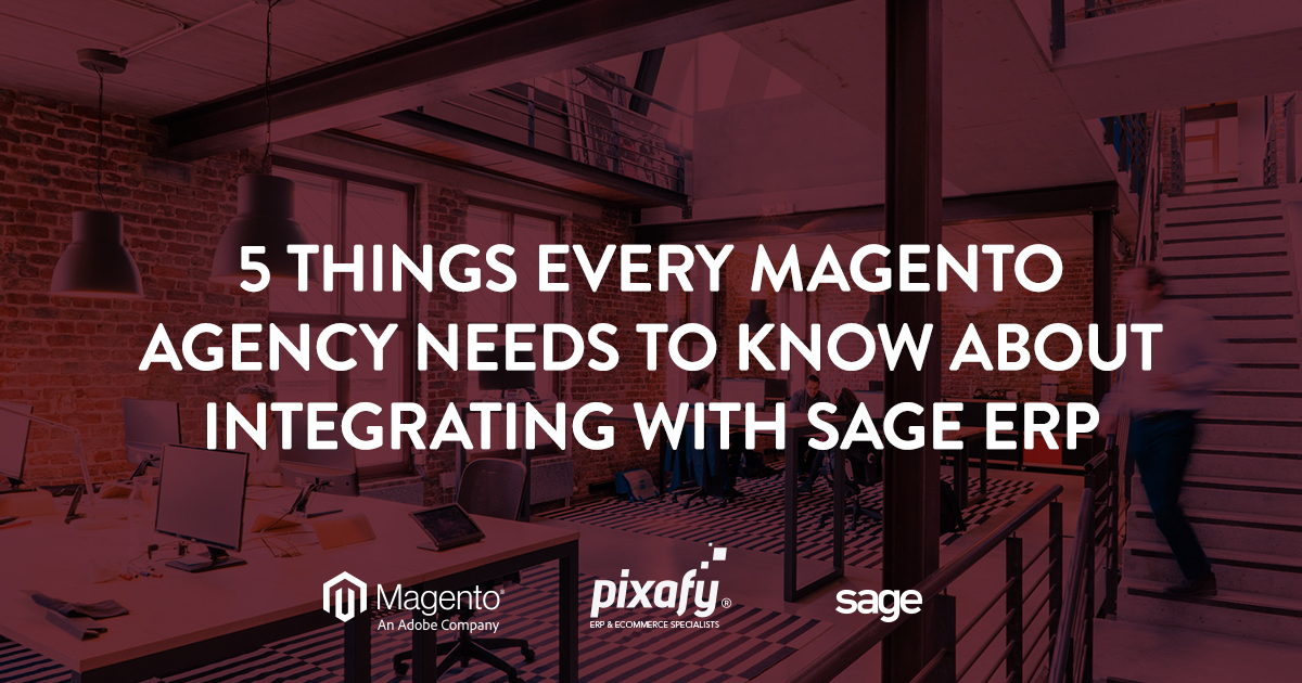 Alternativt forslag bemærkede ikke syg Magento + Sage Integration: 5 Things Every Magento Agency Needs To Know  About Integrating With Sage ERP : Pixafy